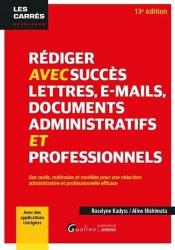 Rédiger avec succès lettres, e-mails, documents administratifs et professionnels : des outils, métho