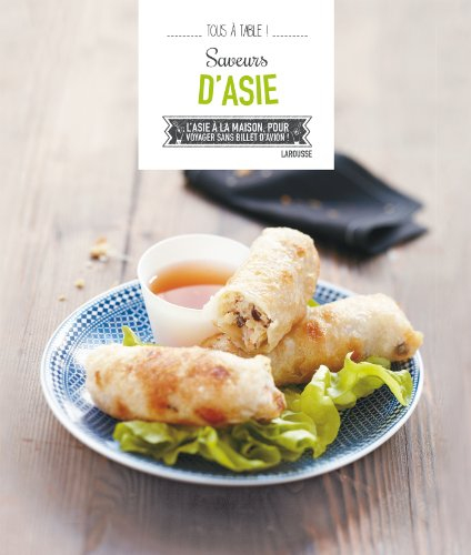 Saveurs d'Asie : l'Asie à la maison, pour voyager sans billet d'avion !
