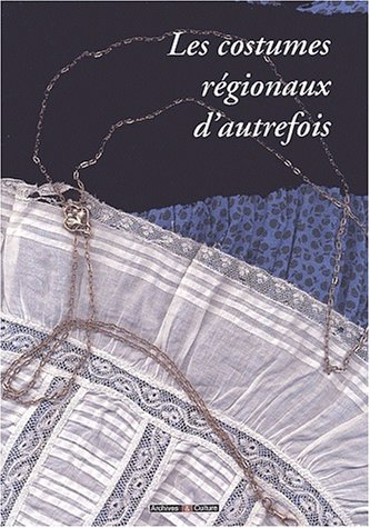 Les costumes régionaux d'autrefois
