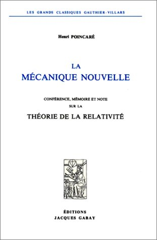 La Mécanique nouvelle : conférence, mémoire et note sur la théorie de la relativité