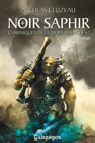 Chroniques de la mort blanche. Vol. 2. Noir saphir
