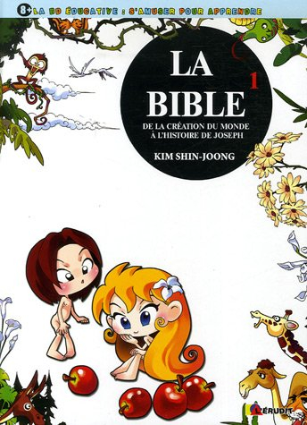 La Bible. Vol. 1. De la création du monde à l'histoire de Joseph