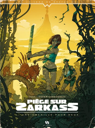 Piège sur Zarkass. Vol. 1. Une chenille pour deux