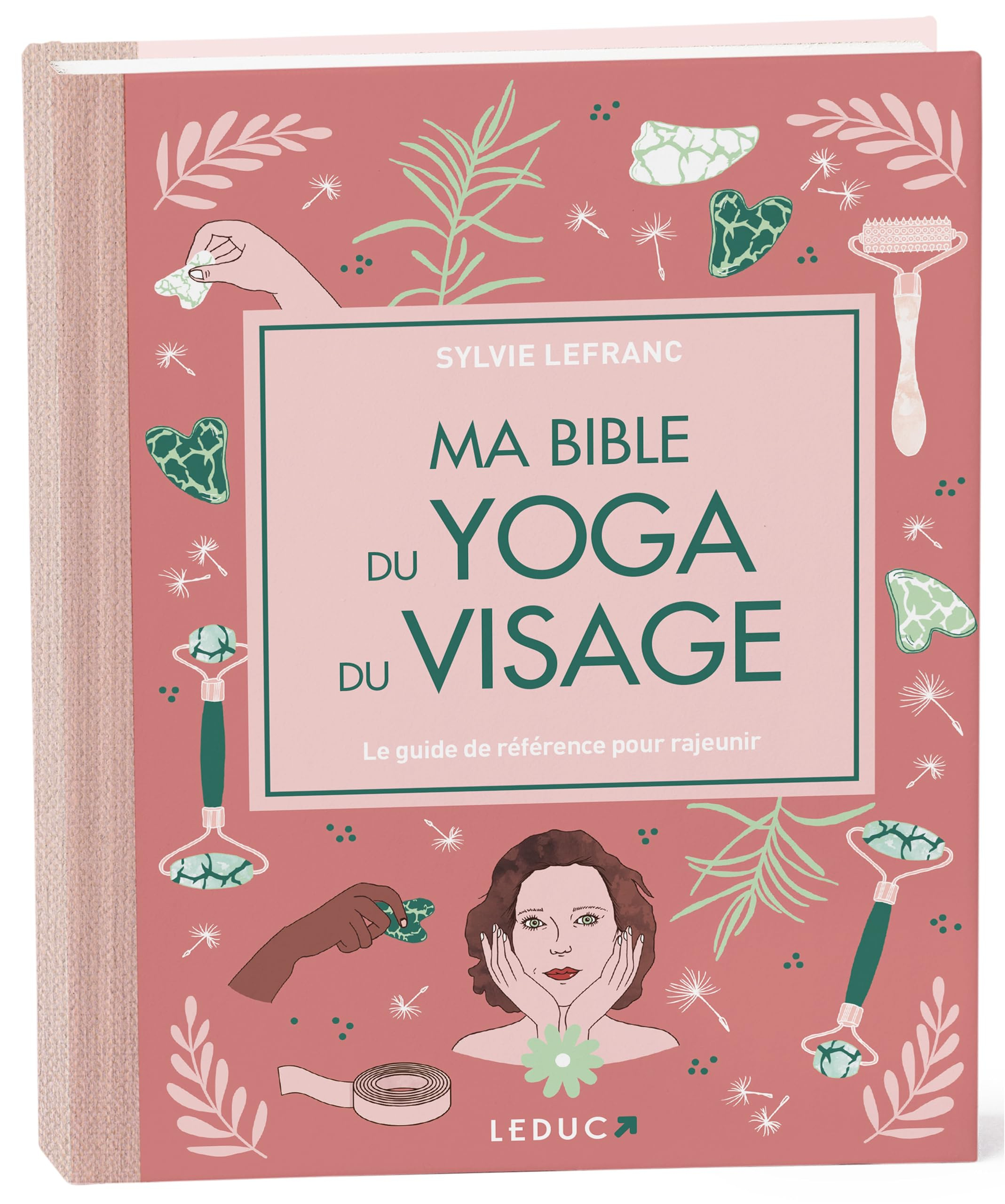 Ma bible du yoga du visage : le guide de référence pour rajeunir