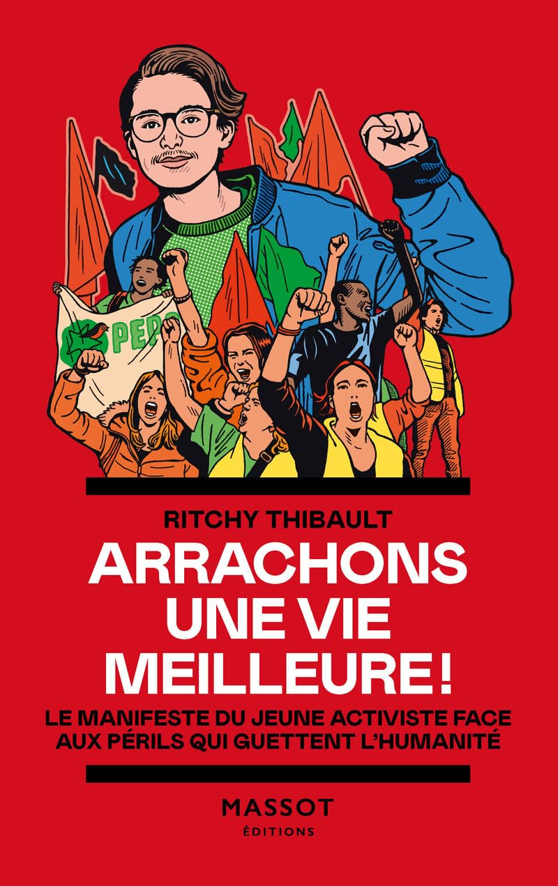 Arrachons une vie meilleure ! : le manifeste du jeune activiste face aux périls qui guettent l'human