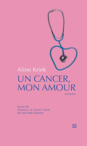 Un cancer, mon amour. Franck, le géant nain