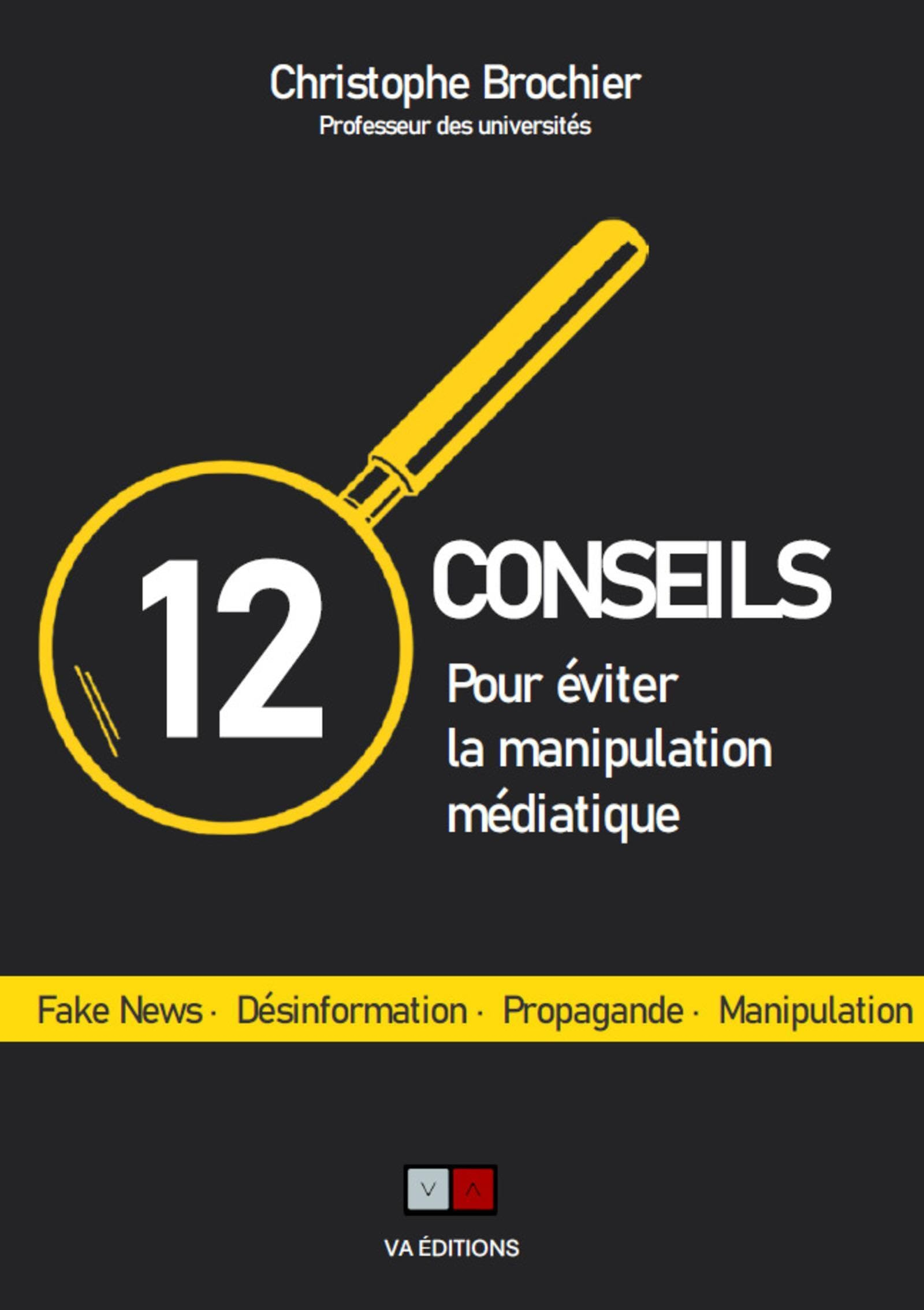 12 conseils pour éviter la manipulation médiatique : fake news, désinformation, propagande, manipula