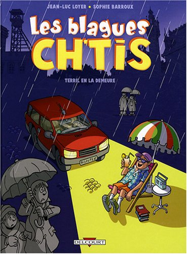 Les blagues ch'tis. Vol. 1. Terril en la demeure
