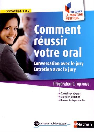Comment réussir votre oral : conversation avec le jury, entretien avec le jury : préparation à l'épr
