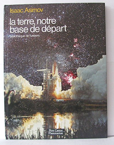 la terre, notre base de départ