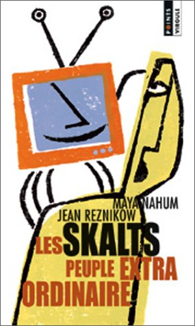 Les Skalts, peuple extraordinaire