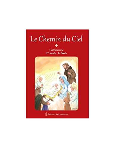 Le chemin du ciel : catéchisme : 1re année, le Credo