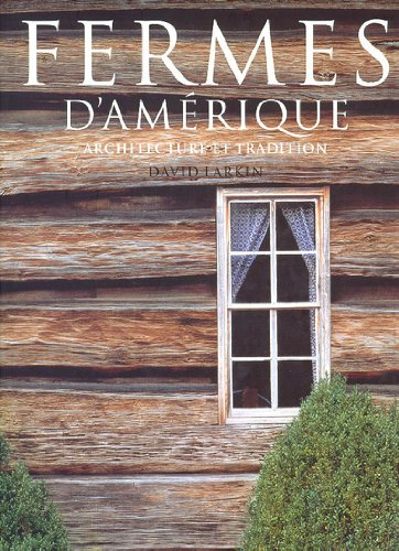 Fermes d'Amériques : architecture et tradition