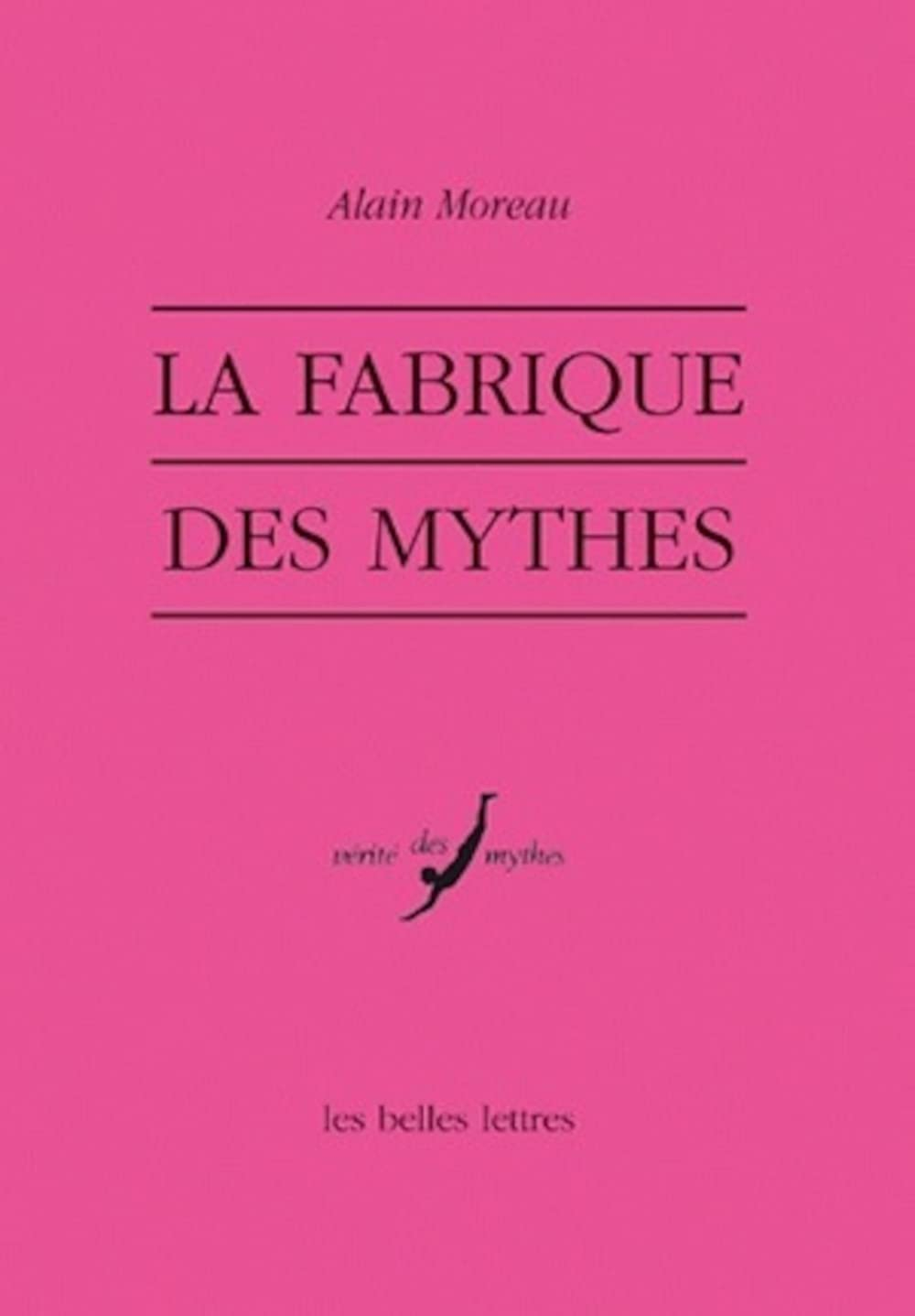 La fabrique des mythes