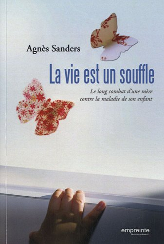 La vie est un souffle : le long combat d'une mère contre la maladie de son enfant