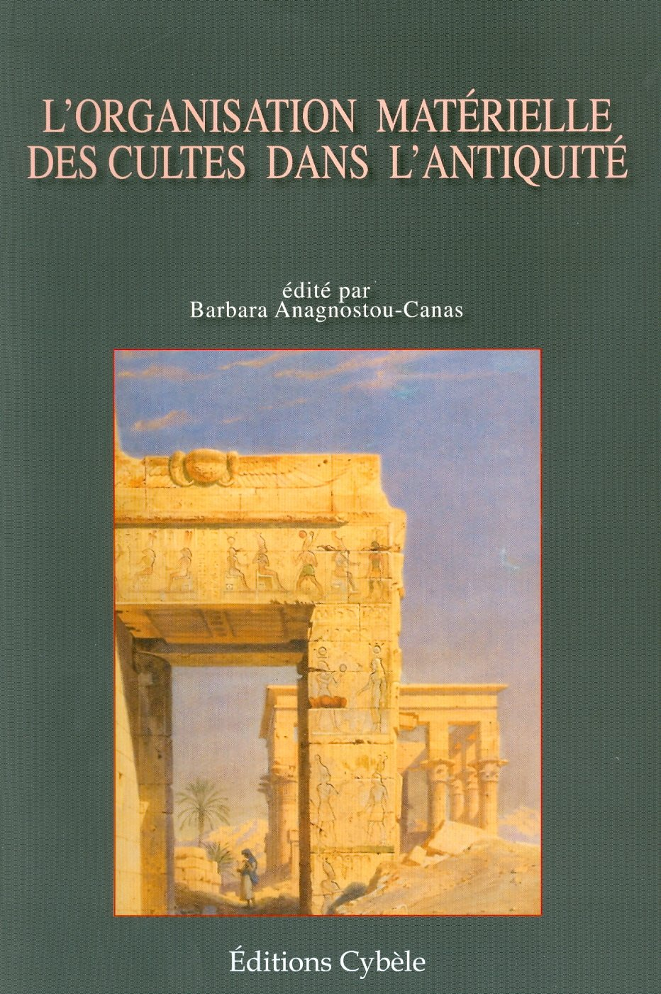 L'organisation matérielle des cultes dans l'Antiquité