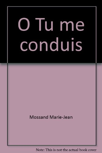 où tu me conduis