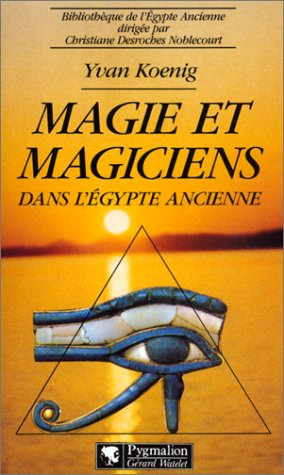 Magie et magiciens dans l'Egypte ancienne