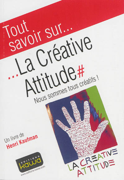 Tout savoir sur la créative attitude : nous sommes tous créatifs !