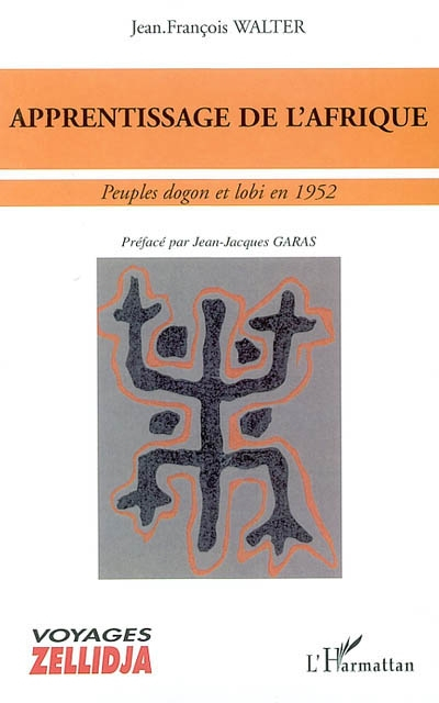 Apprentissage de l'Afrique : peuples dogon et lobi en 1952