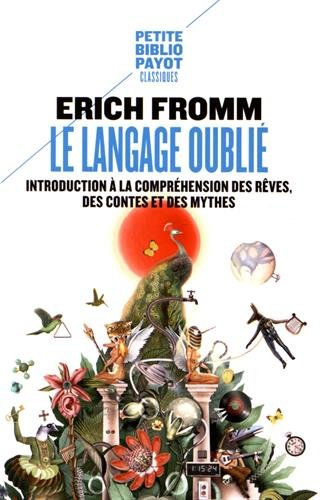 Le langage oublié : introduction à la compréhension des rêves, des contes et des mythes