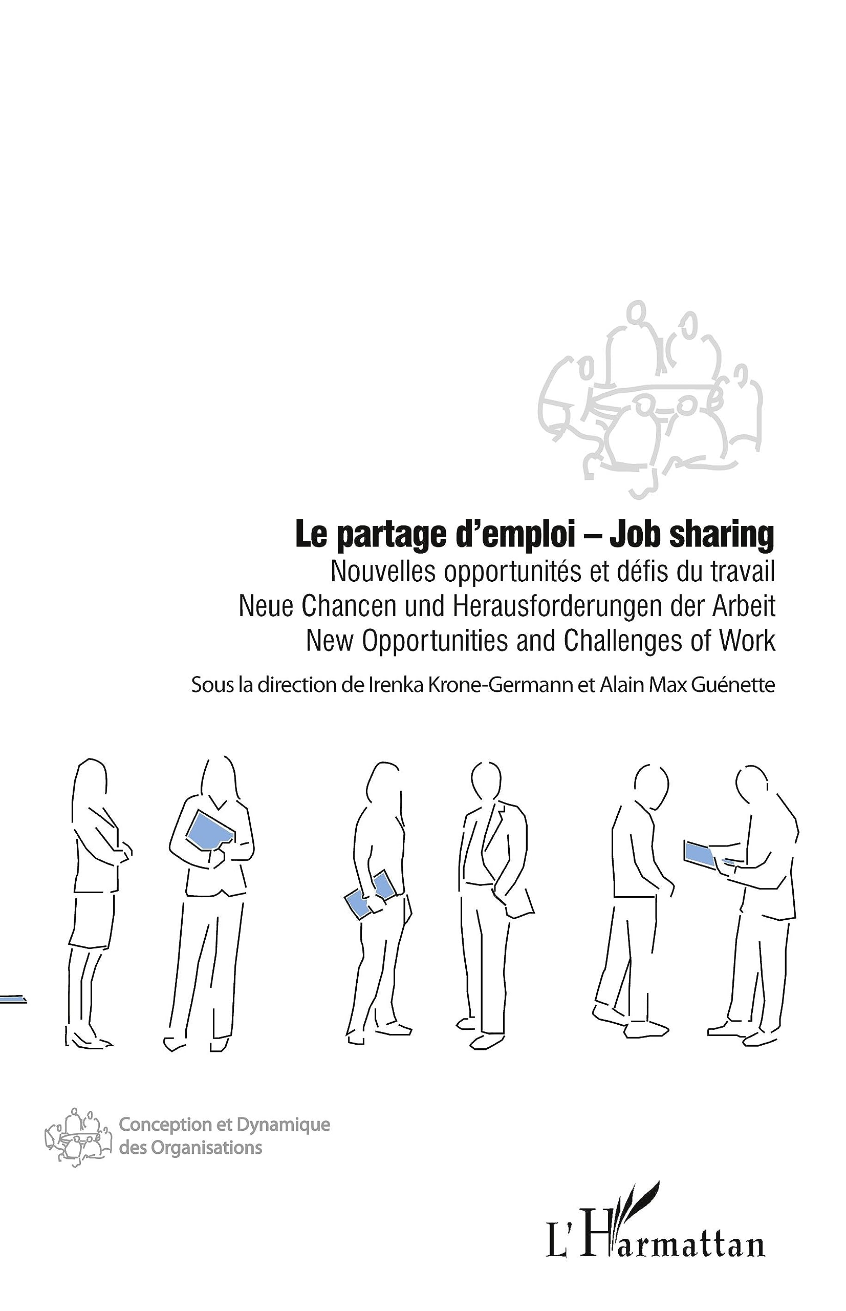 Le partage d'emploi : nouvelles opportunités et défis du travail. Job sharing : neue Chancen und Her