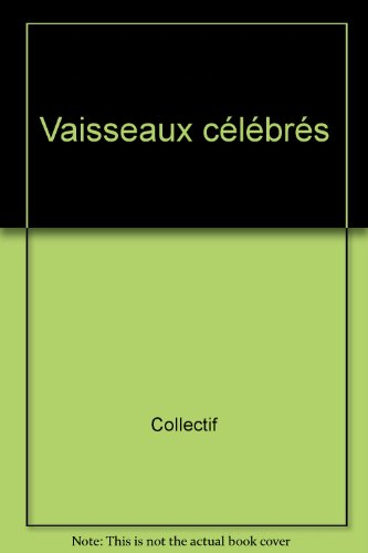 Les vaisseaux célèbres