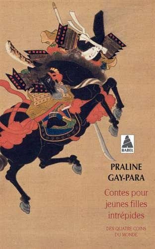 Contes pour jeunes filles intrépides : des quatre coins du monde : Arménie, Arabie saoudite, Chili, 