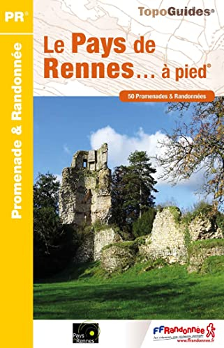 Le pays de Rennes... à pied : 50 promenades & randonnées