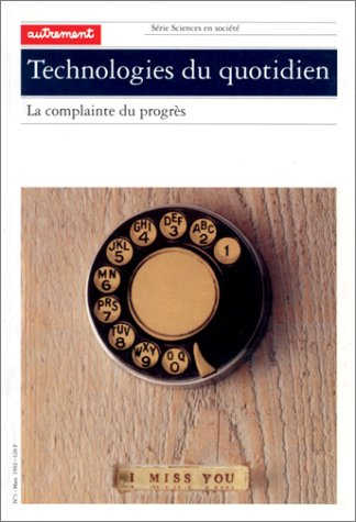 Technologies du quotidien : la complainte du progrès