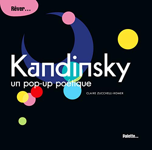 Kandinsky, un pop-up poétique : rêver...