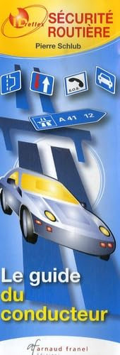 Sécurité routière : le guide du conducteur