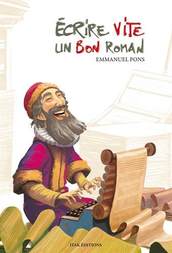 Ecrire vite un bon roman