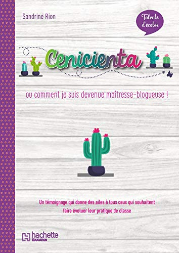 Cenicienta ou Comment je suis devenue maîtresse-blogueuse ! : un témoignage qui donne des ailes à to