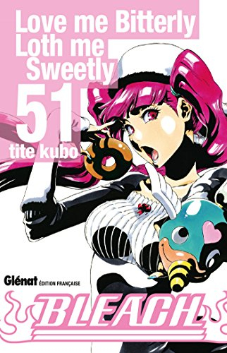 Bleach. Vol. 51. Love me bitterly, Loth me sweetly