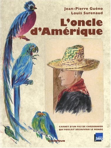 L'oncle d'Amérique : carnet d'un fils de cordonnier qui voulait découvrir le monde