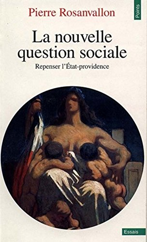 La nouvelle question sociale : repenser l'Etat-providence