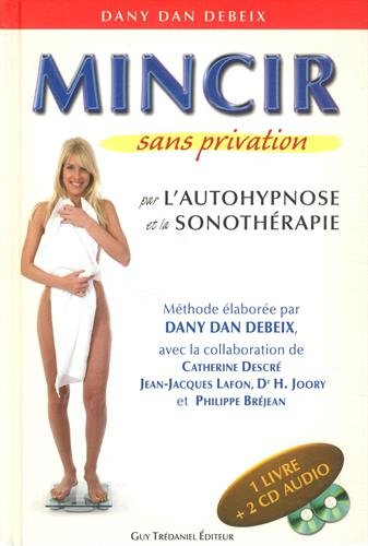 Mincir sans privation par l'autohypnose et la sonothérapie