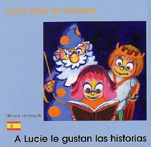 Lucie aime les histoires. A Lucie le gustan las historias