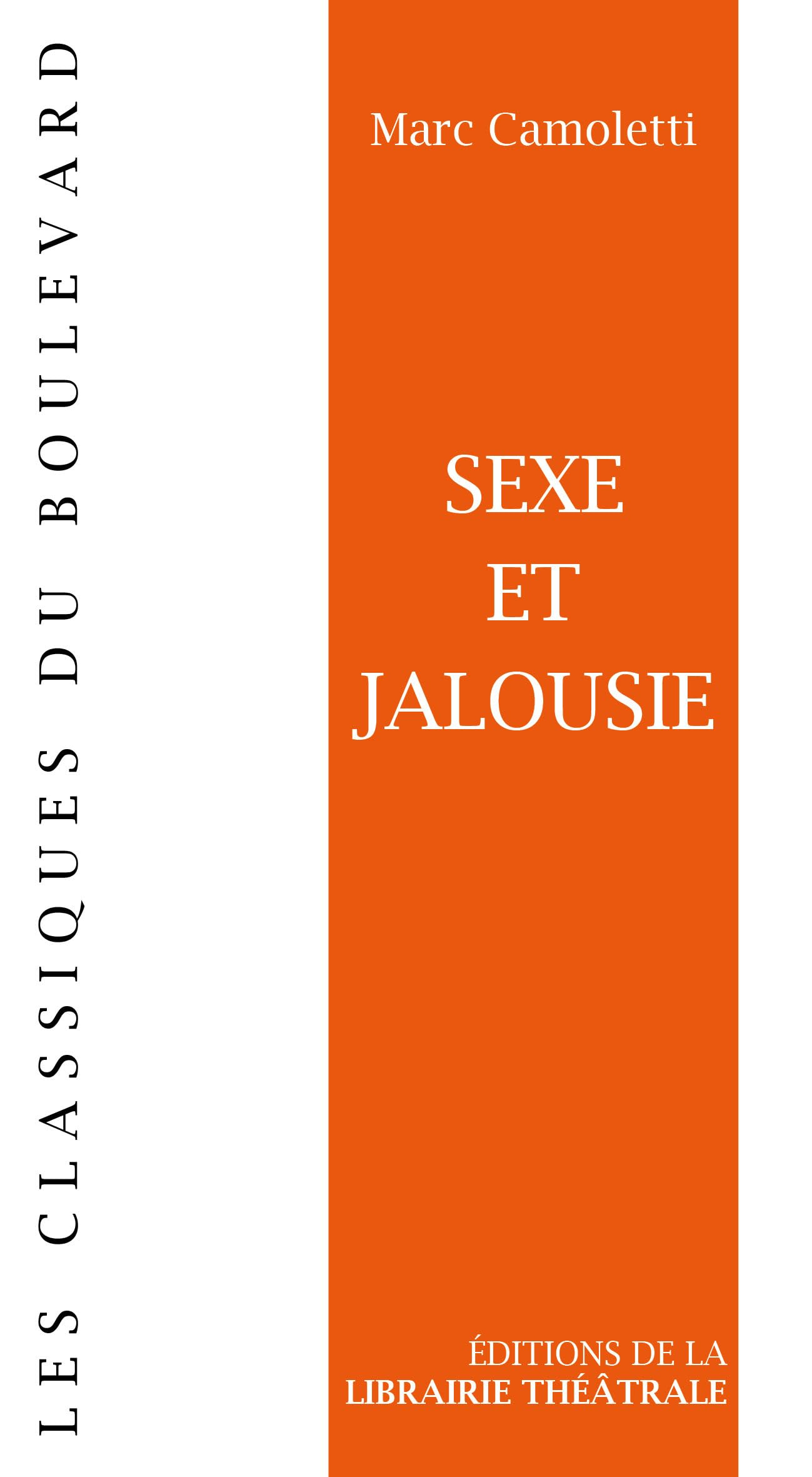Sexe et jalousie : comédie en trois actes