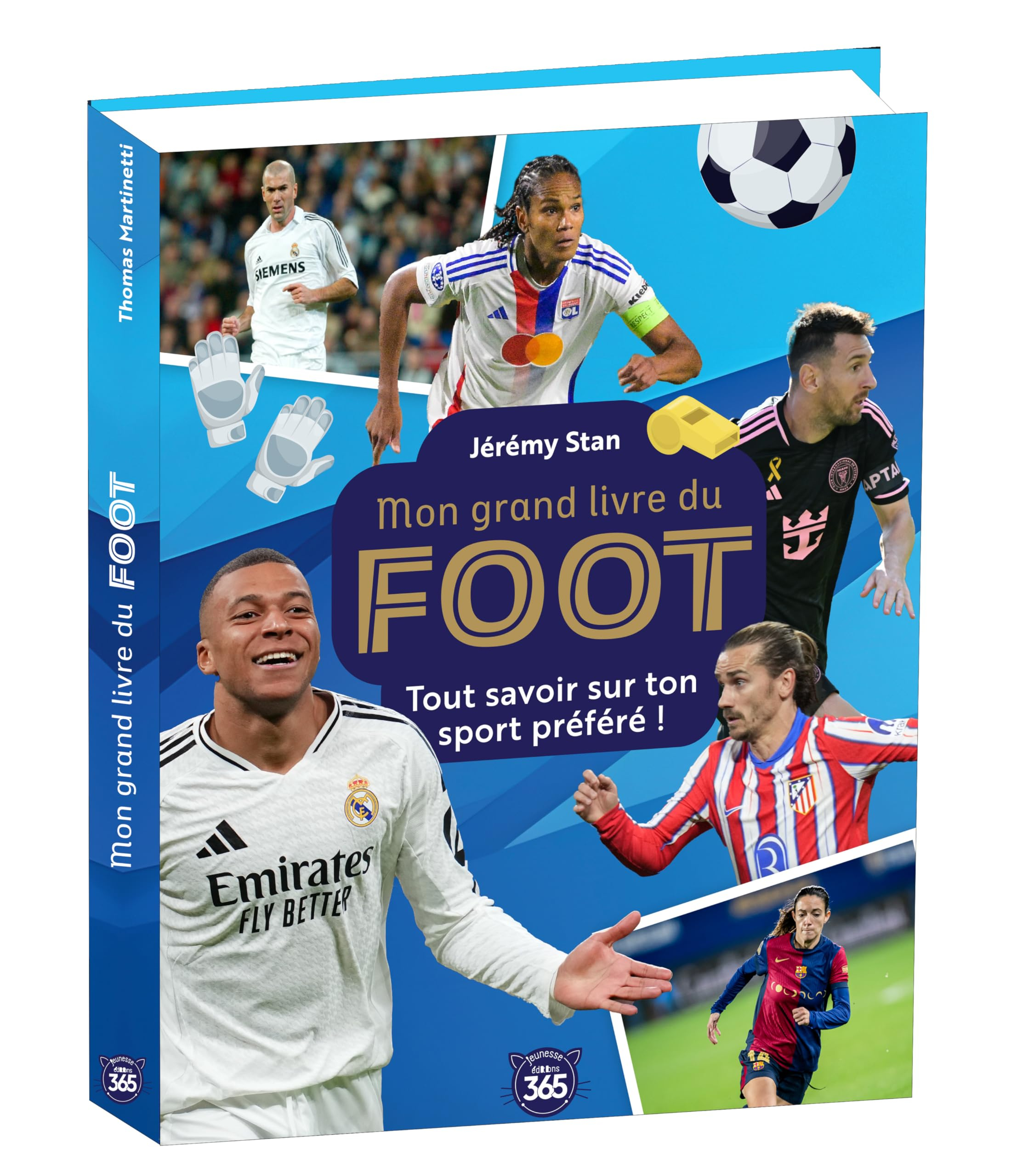 Mon grand livre du foot : tout savoir sur ton sport préféré !