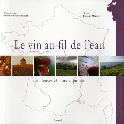 Le vin au fil de l'eau : les fleuves et leurs vignobles