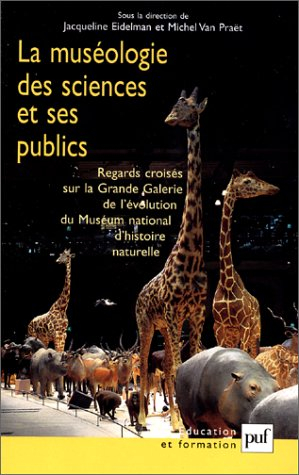 La muséologie des sciences et ses publics : regards croisés sur la Grande Galerie de l'évolution du 