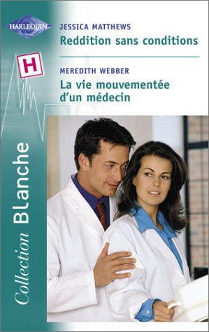 Reddition sans conditions. La vie mouvementée d'un médecin