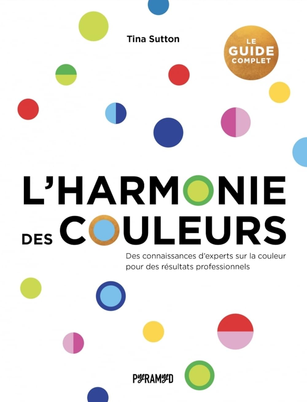 L'harmonie des couleurs : des connaissances d'experts sur la couleur pour des résultats professionne