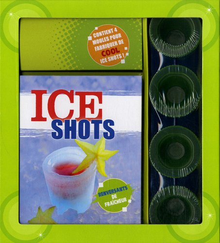 Ice shots : renversants de fraîcheur