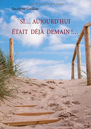 si : aujourd'hui était déjà demain !
