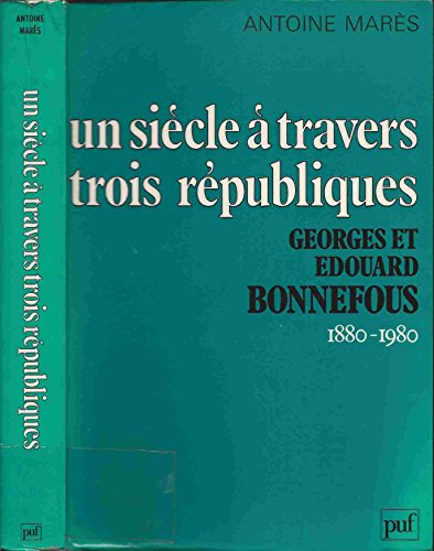 un siècle à travers trois républiques