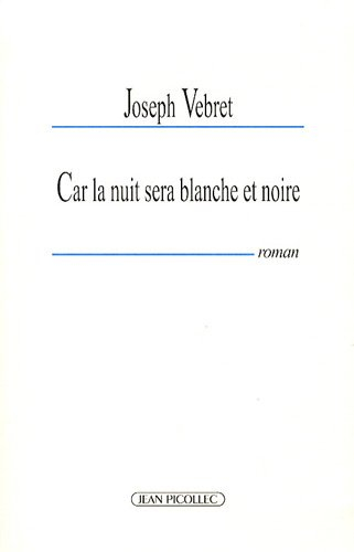 Car la nuit sera blanche et noire