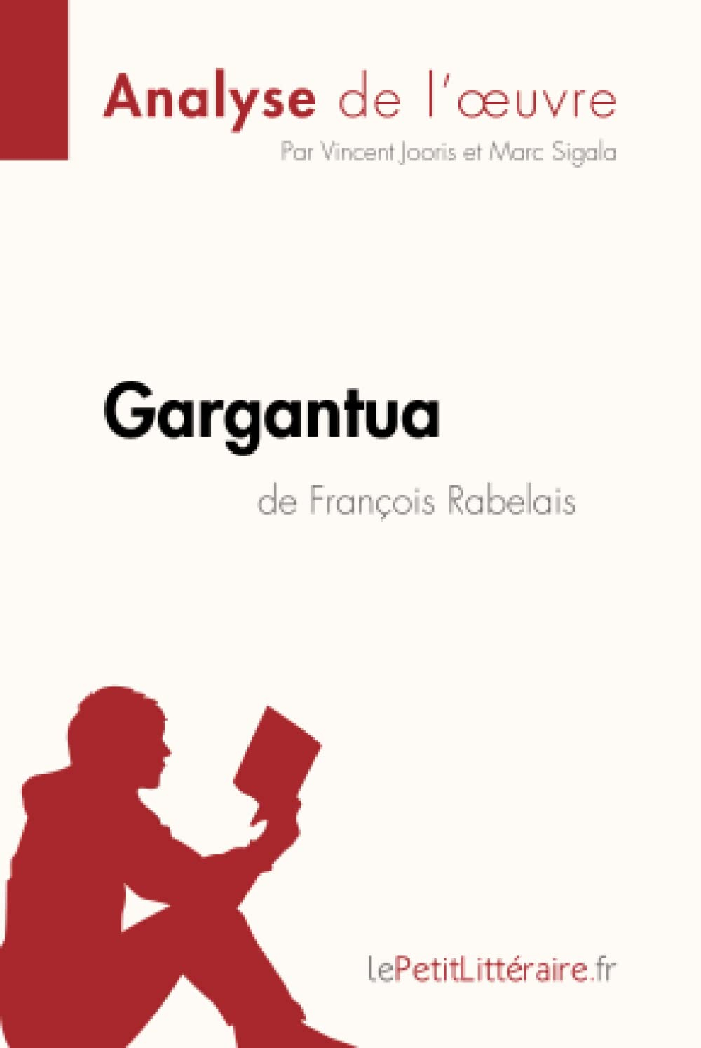 Gargantua de François Rabelais (Analyse de l'oeuvre) : Analyse complète et résumé détaillé de l'oeuv